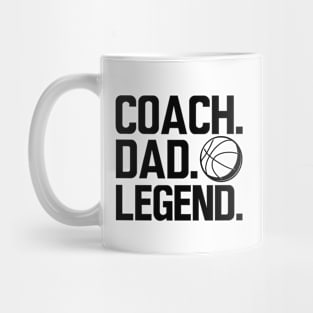 Basketball Coach - Coach. Dad. Legend. Mug